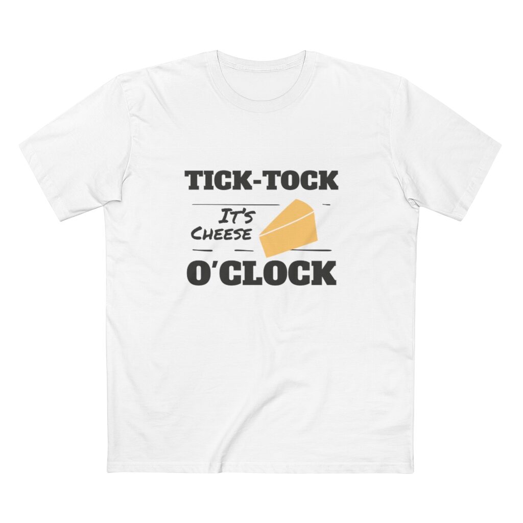 Tick Tock It's Cheese O'Clock Unisex T-Shirt - White