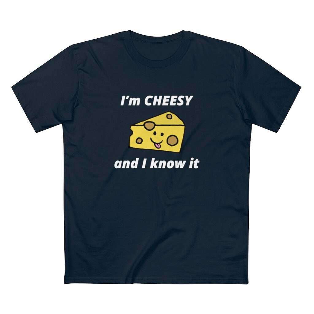 I'm Cheesy and I Know It Unisex T-Shirt - Navy