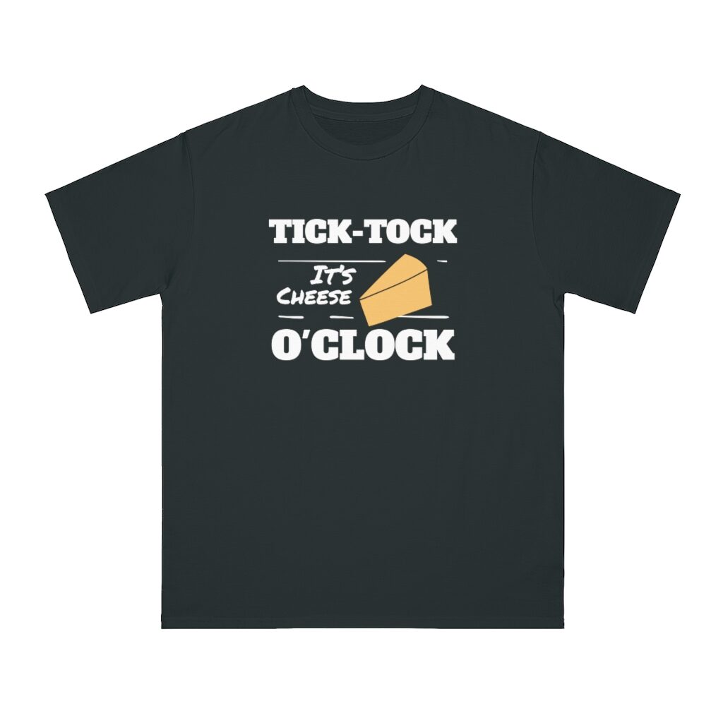 Tick Tock It's Cheese O'Clock Unisex Top - Black