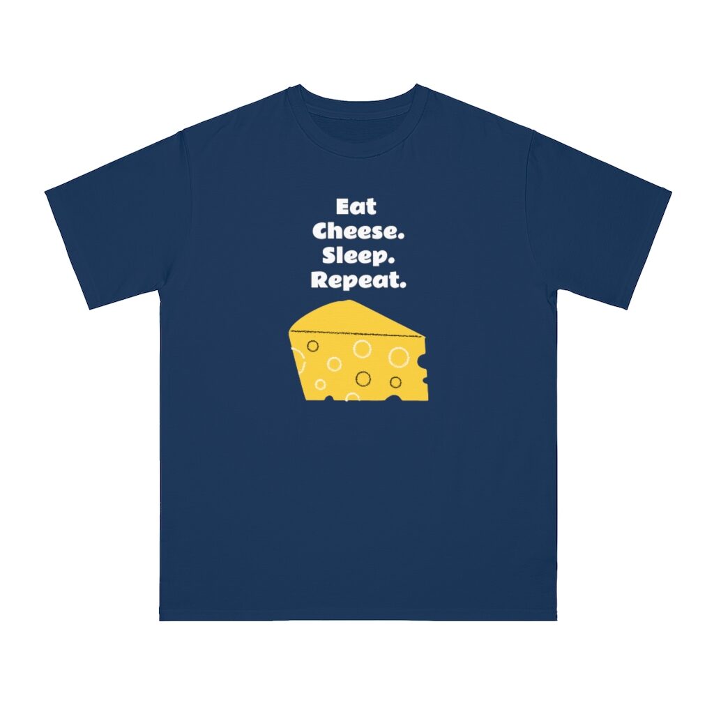 Eat Cheese Sleep Repeat Fatboy Slim Unisex Top - Pacific