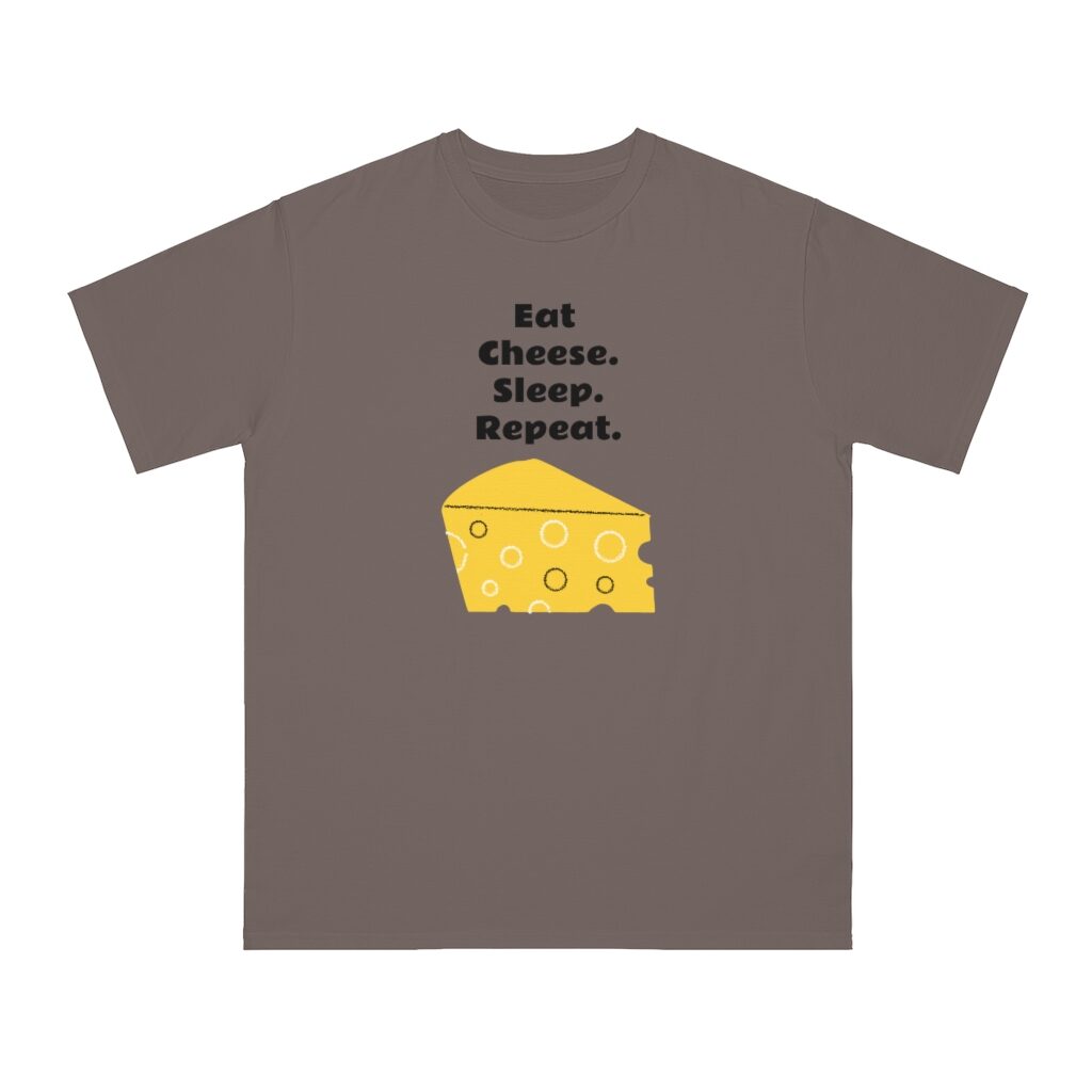 Eat Cheese Sleep Repeat Fatboy Slim Unisex Top - Manzanita