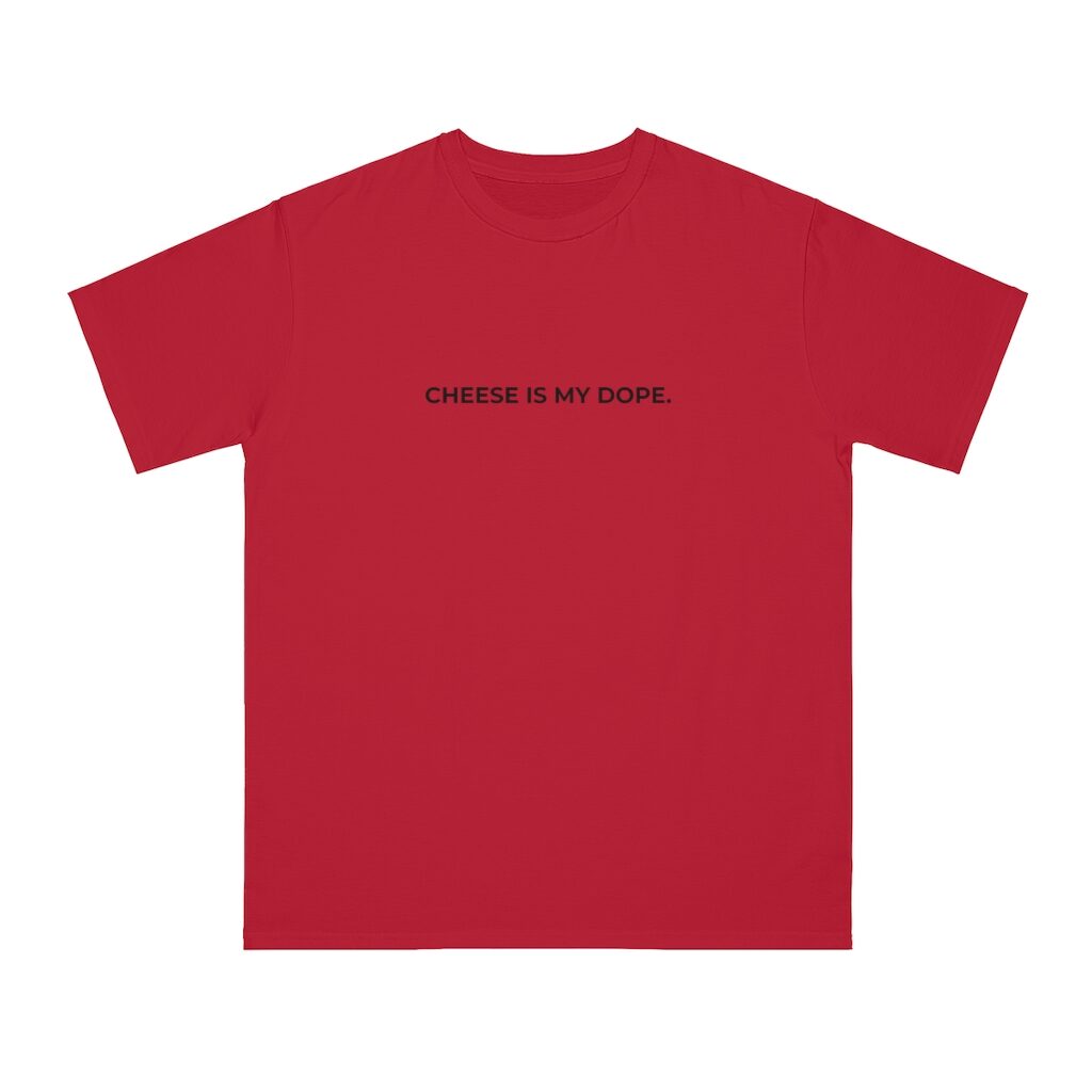 Cheese Is My Dope Unisex Top - Red Pepper