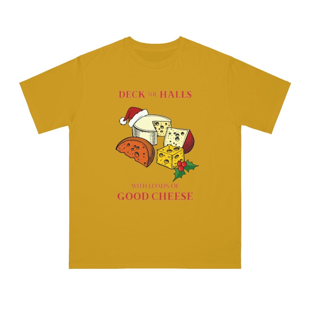Deck The Halls With Loads Of Good Cheese Unisex Top - Beehive