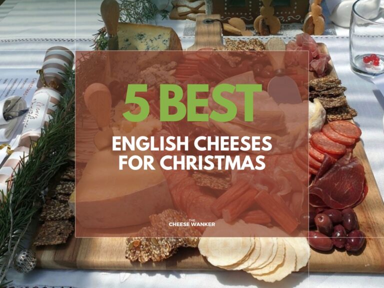 5 Best English Cheeses For Christmas