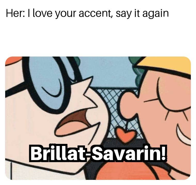 I Love Your Accent Say It Again cheese meme