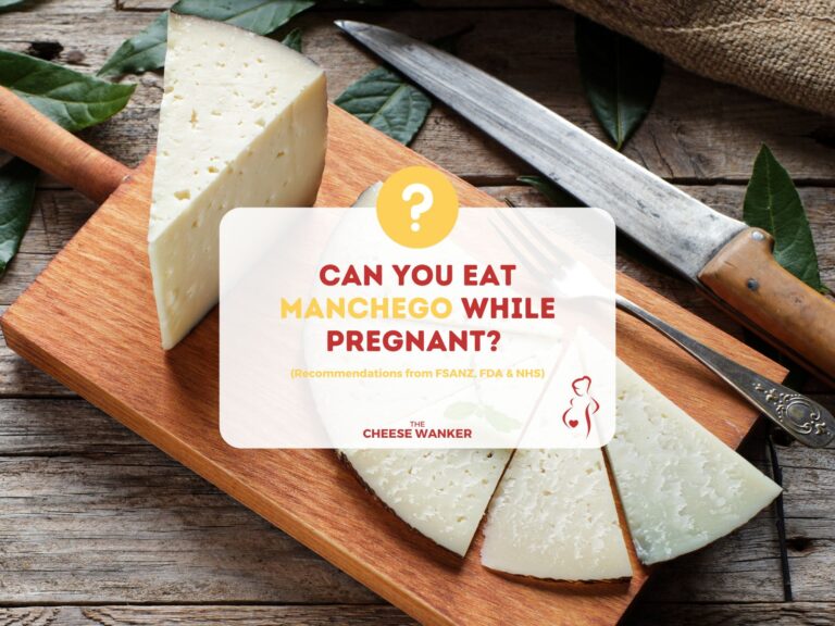 Can You Eat Manchego While Pregnant (FDAFSANZNHS)