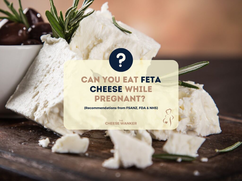 Can You Eat Feta Cheese While Pregnant (FSANZ, FDA & NHS)