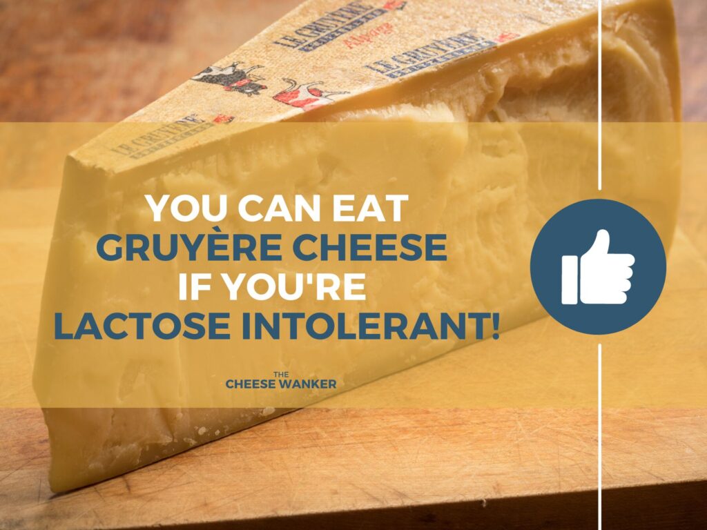 Gruyère Can Eat if Lactose Intolerant