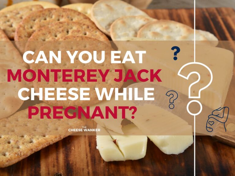 Monterey Jack Can You Eat While Pregnant