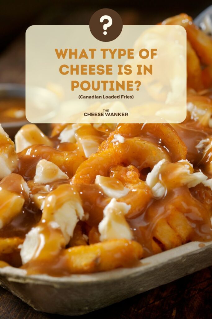 What Type Of Cheese Is In Poutine Pin