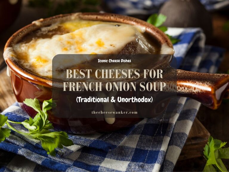 15 Best Cheeses For French Onion Soup (Traditional & Unorthodox)