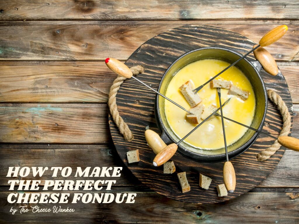 How To Make the Perfect Cheese Fondue